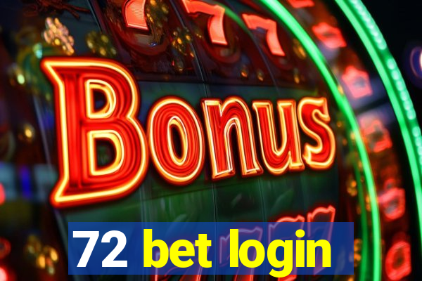 72 bet login